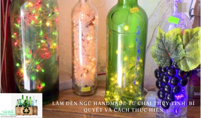 Làm đèn ngủ handmade từ chai thủy tinh: Bí quyết và cách thực hiện