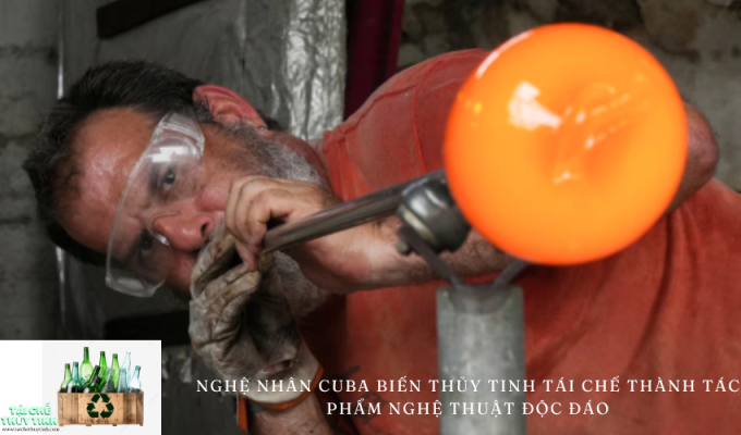 Nghệ nhân Cuba biến thủy tinh tái chế thành tác phẩm nghệ thuật độc đáo